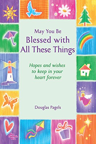 May You Be Blessed With All These Things: Hope and Wishes to Keep in Your Heart Forever