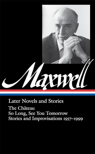 Later Novels & Stories: The Chateau / So Long / See You Tomorrow / Stories & Improvisations, 1957-1999