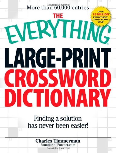 The Everything Large-Print Crossword Dictionary: Finding a solution has never been easier!