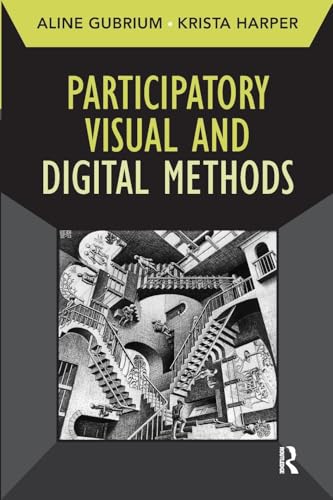 Participatory Visual and Digital Methods (Developing Qualitative Inquiry) (Volume 10)