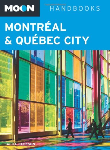 Moon Montréal & Québec City (Moon Handbooks)