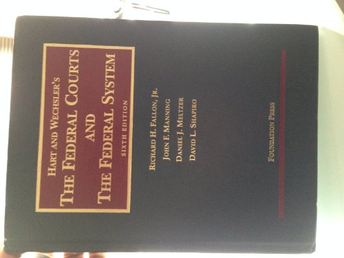 The Federal Courts and the Federal System  6th Edition