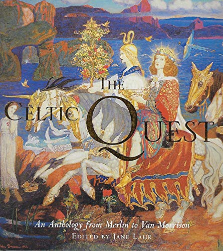 The Celtic Quest: An Anthology from Merlin to Van Morrison