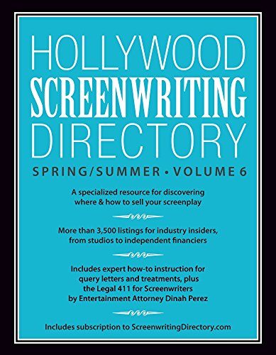 Hollywood Screenwriting Directory Spring / Summer: A Specialized Resource for Discovering Where & How to Sell Your Screenplay
