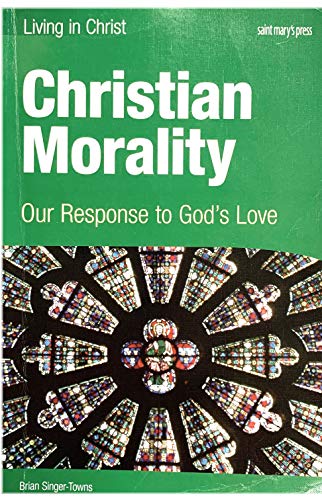 Christian Morality (student book): Our Response to God's Love