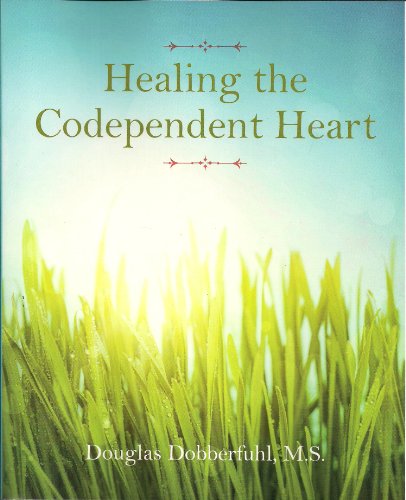 Healing the Codependent Heart