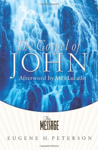 The Message the Gospel of John: The Gospel of John in Contemporary Language