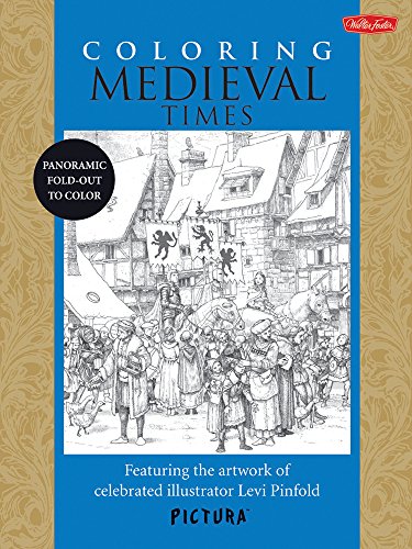 Coloring Medieval Times: Featuring the artwork of celebrated illustrator Levi Pinfold (PicturaTM)