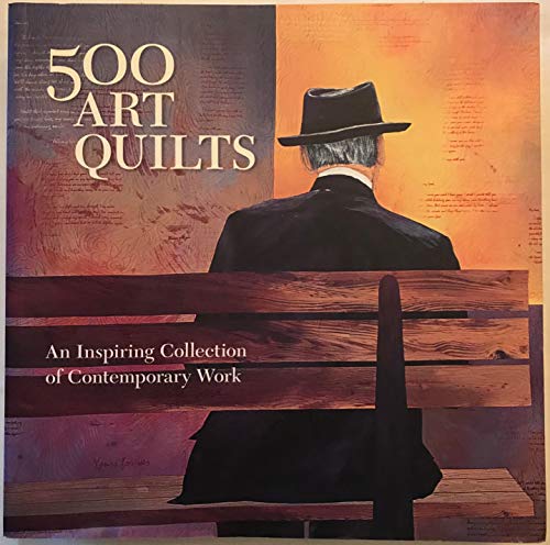 500 Art Quilts: An Inspiring Collection of Contemporary Work