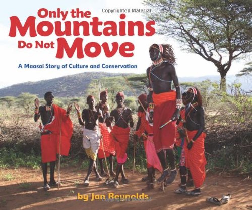 Only the Mountains Do Not Move: A Maasai Story of Culture and Conservation
