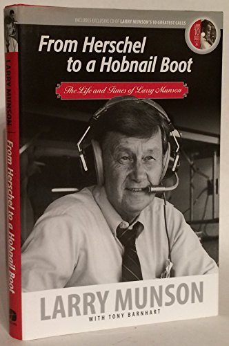 From Herschel to a Hobnail Boot: The Life and Times of Larry Munson