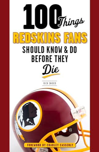 100 Things Redskins Fans Should Know & Do Before They Die (100 Things...Fans Should Know)
