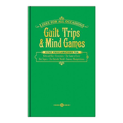 Guilt Trips and Mind Games For All Occasions (Lines for All Occasions)