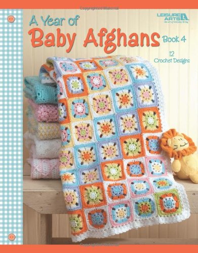 A Year of Baby Afghans: Book 4