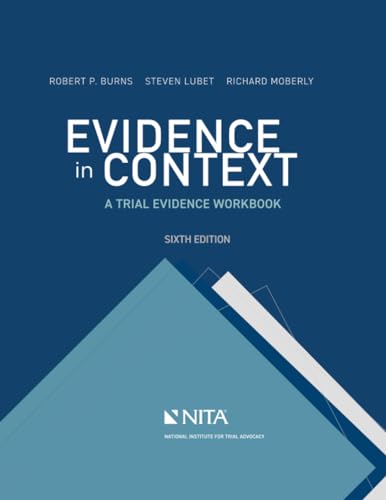 Evidence in Context: A Trial Evidence Workbook (NITA)