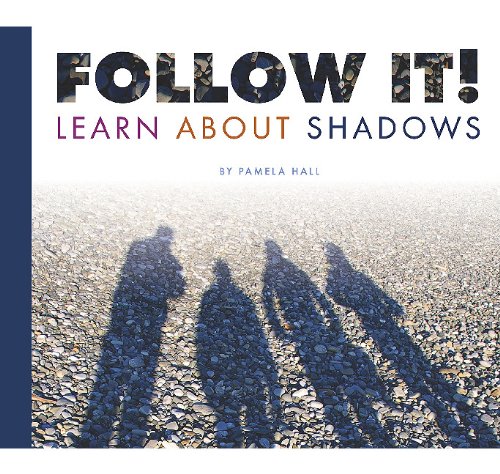 Follow It!: Learn About Shadows (Science Definitions)