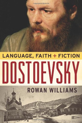 Dostoevsky: Language, Faith, and Fiction (Making of the Christian Imagination)