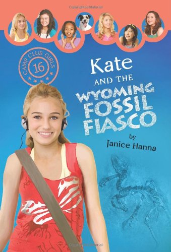 Kate and the Wyoming Fossil Fiasco (Camp Club Girls)