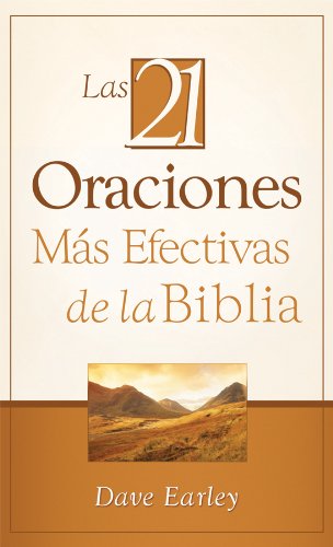 Las 21 Oraciones Mas Efectivas DE La Biblia (Spanish Edition)