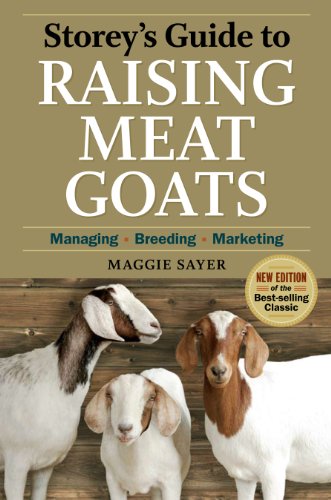 Storey's Guide to Raising Meat Goats: Managing - Breeding - Marketing