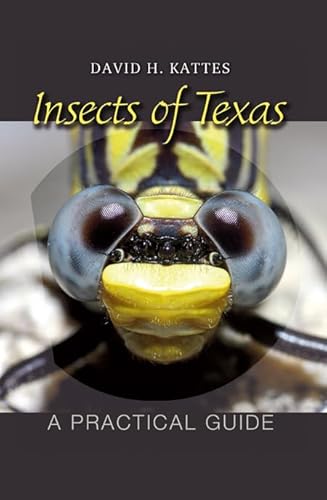 Insects of Texas: A Practical Guide (Volume 39) (W. L. Moody Jr. Natural History Series)