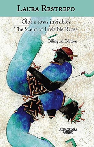 Olor a rosas invisibles / The Scent of Invisible Roses