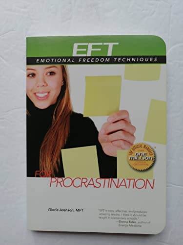EFT for Procrastination (EFT: Emotional Freedom Techniques)