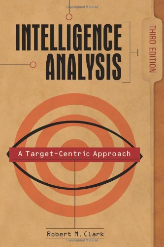 Intelligence Analysis: A Target-Centric Approach, 3rd Edition