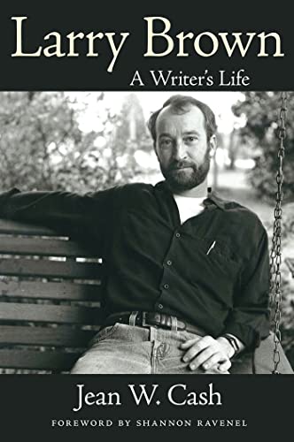 Larry Brown: A Writer's Life (Willie Morris Books in Memoir and Biography)