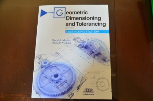 Geometric Dimensioning and Tolerancing: Based on Asme Y14.5-2009