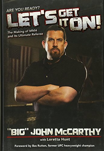 Let's Get It On!: The Making of MMA and Its Ultimate Referee (Spirit of the River Series)