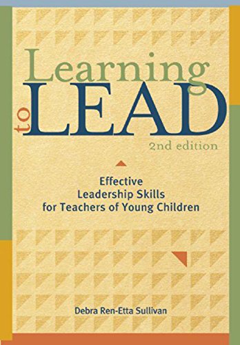 Learning to Lead, Second Edition: Effective Leadership Skills for Teachers of Young Children