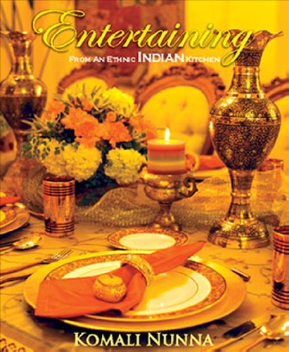 Entertaining from an Ethnic Indian Kitchen