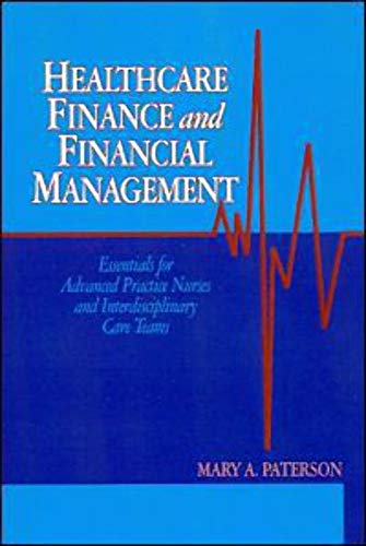 Healthcare Finance and Financial Management: Essentials for Advanced Practice Nurses and Interdisciplinary Care Teams