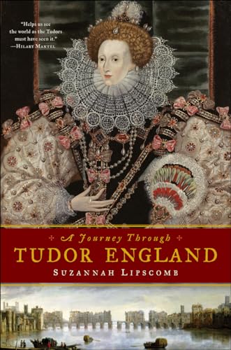 A Journey Through Tudor England: Hampton Court Palace and the Tower of London to Stratford-upon-Avon and Thornbury Castle