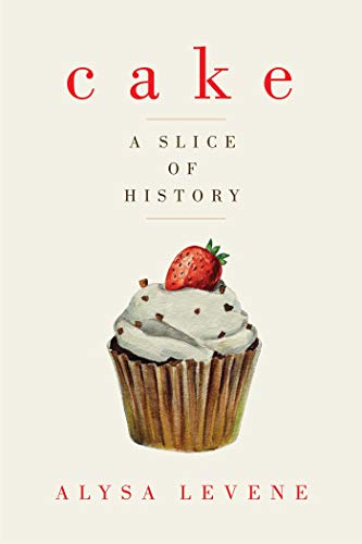 Cake: A Slice of History