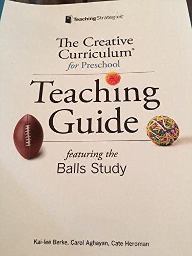 The Creative Curriculum for Preschool Teaching Guide Featuring the Balls Study