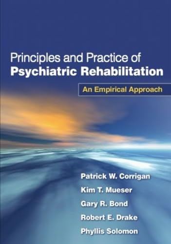 Principles and Practice of Psychiatric Rehabilitation, First Edition: An Empirical Approach