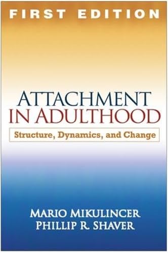 Attachment in Adulthood, First Edition: Structure, Dynamics, and Change