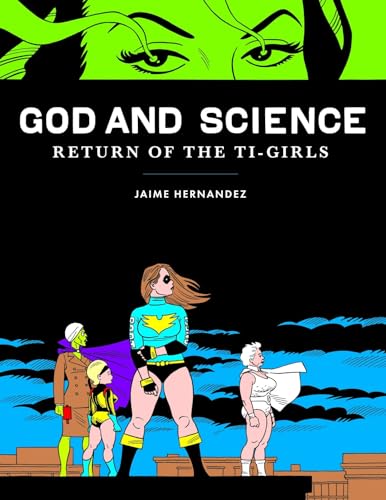 God and Science: Return of the Ti-Girls (Love and Rockets)