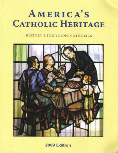 America's Catholic Heritage: History 5 for Young Catholics