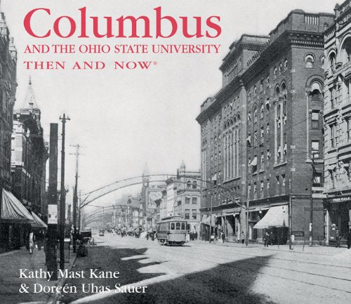 Columbus & The Ohio State University Then & Now