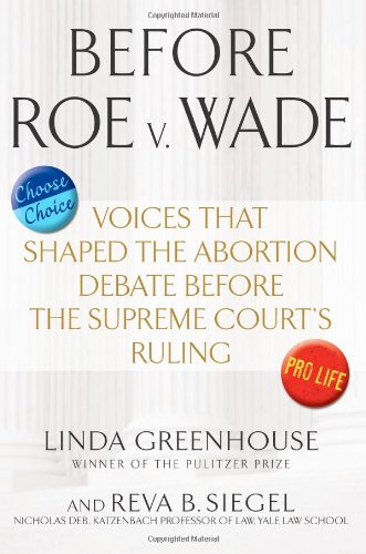 Before Roe v. Wade: Voices that Shaped the Abortion Debate Before the Supreme Court's Ruling