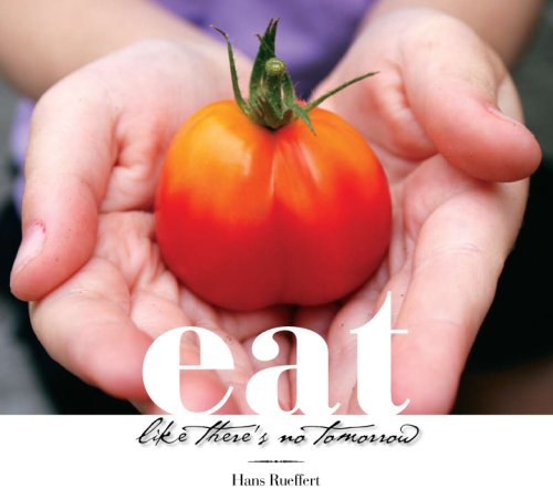 Eat Like There's No Tomorrow