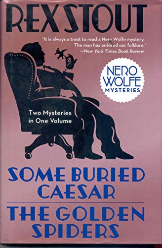 Nero Wolfe Mysteries: Some Buried Caesar; The Golden Spiders