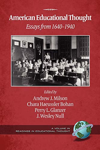 American Educational Thought: Essays from 1640-1940 (Readings in Educational Thought)