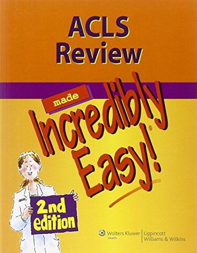 ACLS Review Made Incredibly Easy! (Made Incredibly Easy Series (LWW))