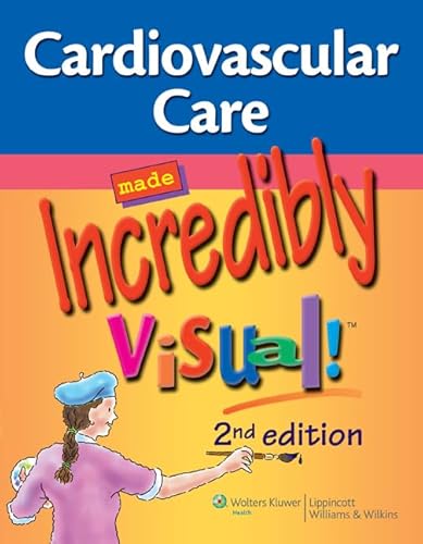 Cardiovascular Care Made Incredibly Visual! (Made Incredibly Visual! Series)