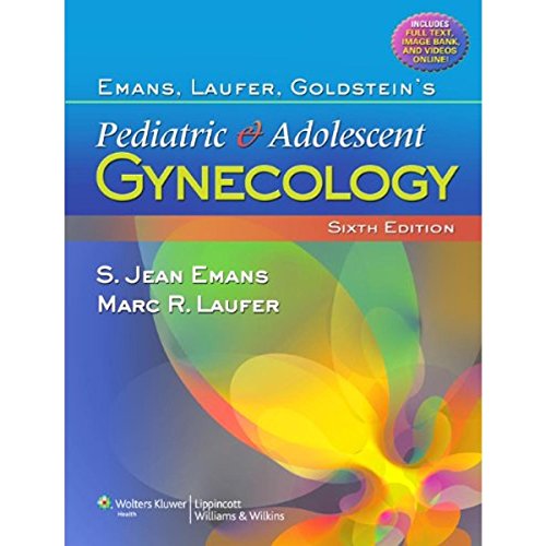 Emans, Laufer, Goldstein's Pediatric and Adolescent Gynecology