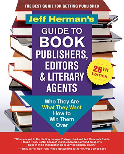 Jeff Herman's Guide to Book Publishers, Editors & Literary Agents: Who They Are, What They Want, How to Win Them over